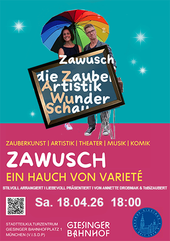 zawusch die ZauberArtistikWunderSchau Ein Hauch von Variete im Giesinger Bahnhof